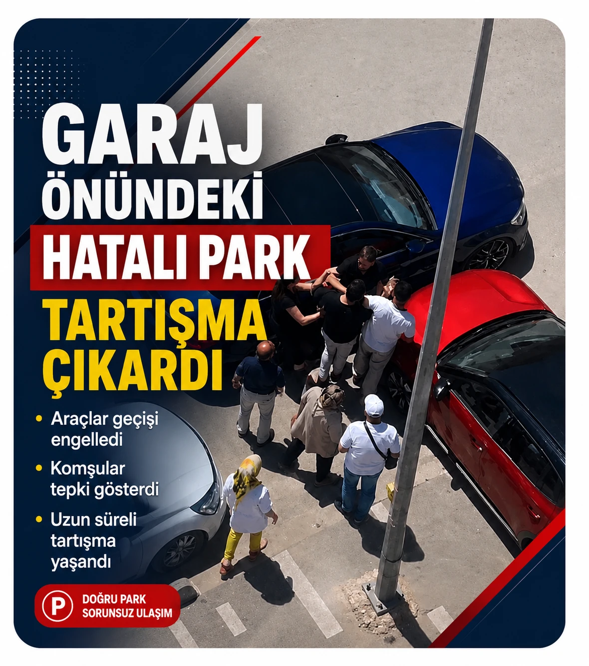 Garaj &Ouml;n&uuml;ndeki Hatalı Park Tartışma &Ccedil;ıkardı