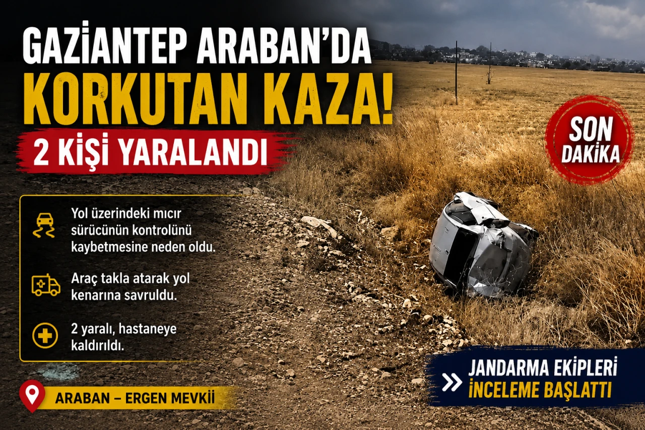 Gaziantep&rsquo;in Araban İl&ccedil;esinde Korkutan Kaza: 2 Yaralı
