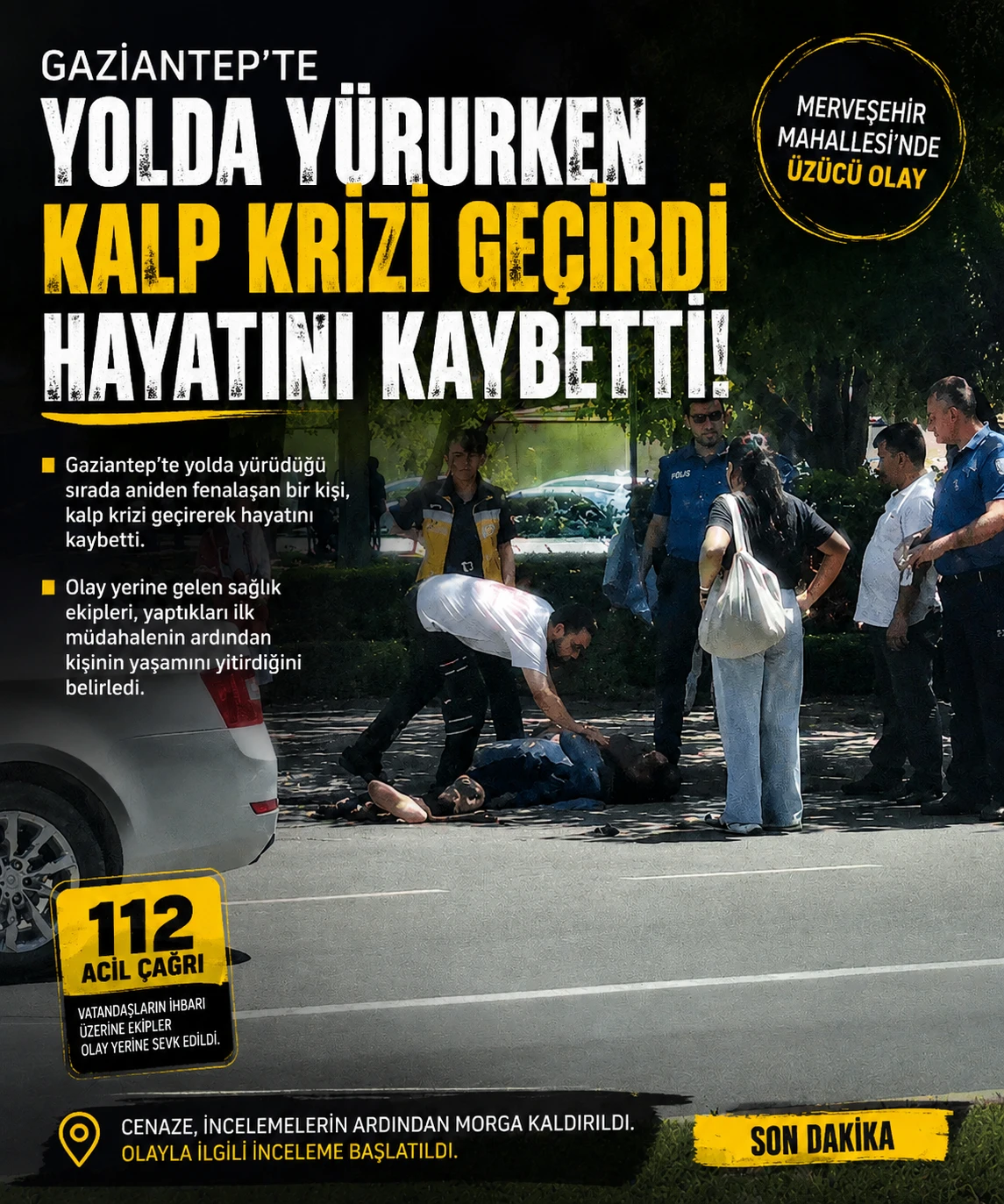 Gaziantep&rsquo;te Y&uuml;rek Burkan Olay: Yolda Y&uuml;r&uuml;rken Kalp Krizi Ge&ccedil;iren Kişi Hayatını Kaybetti