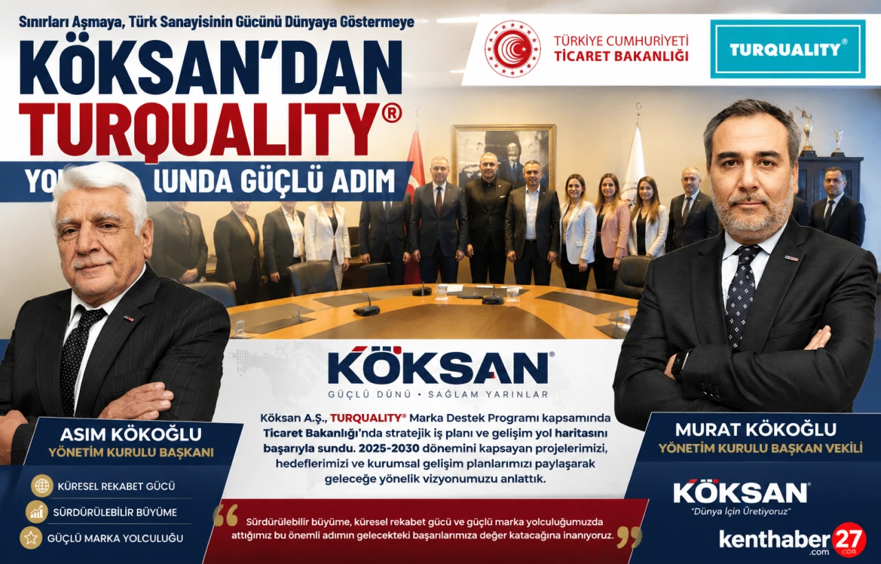 K&ouml;ksan&rsquo;dan TURQUALITY&reg; Yolunda G&uuml;&ccedil;l&uuml; Adım
