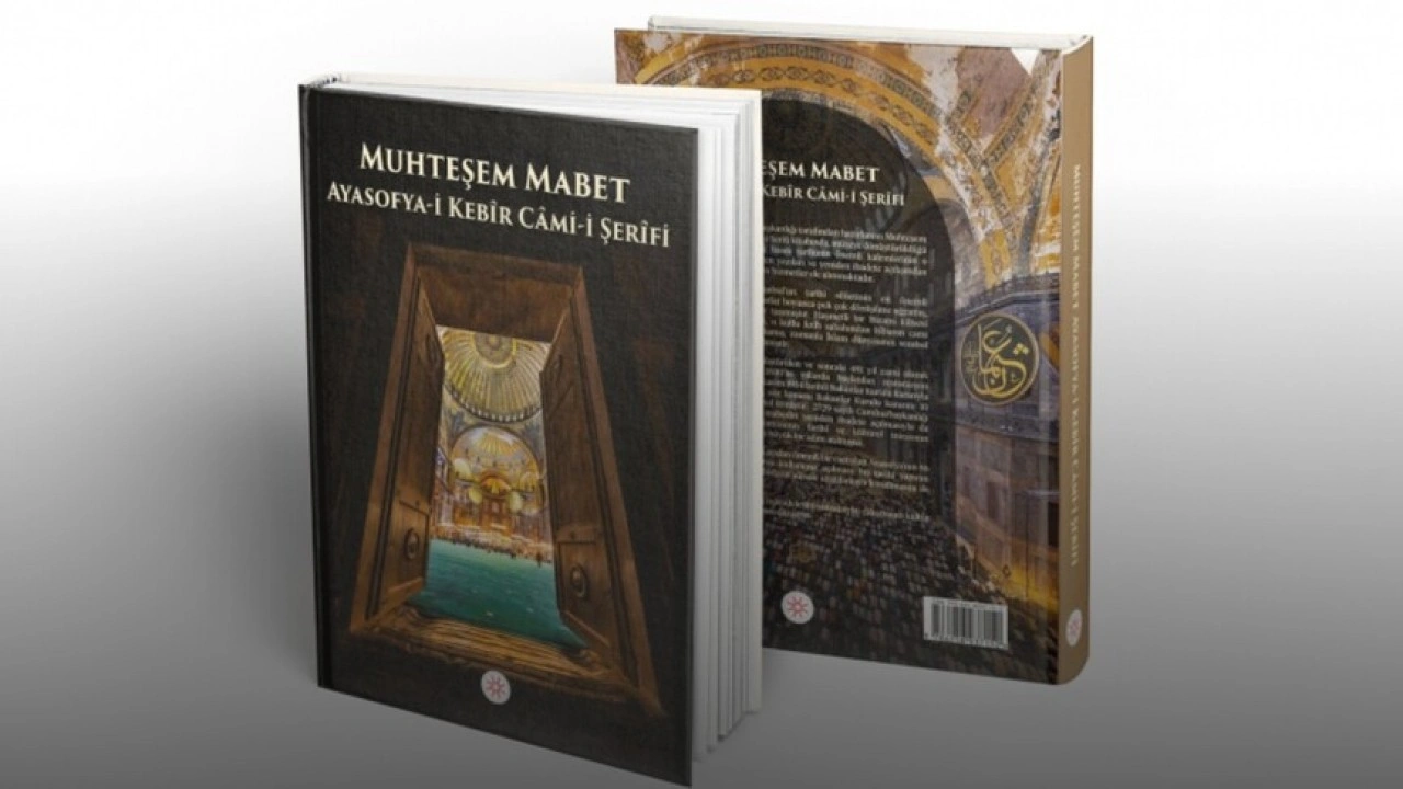 İletişim Başkanlığının "Muhteşem Mabet Ayasofya-i Kebir Cami-i Şerifi" kitabı yayımlandı
