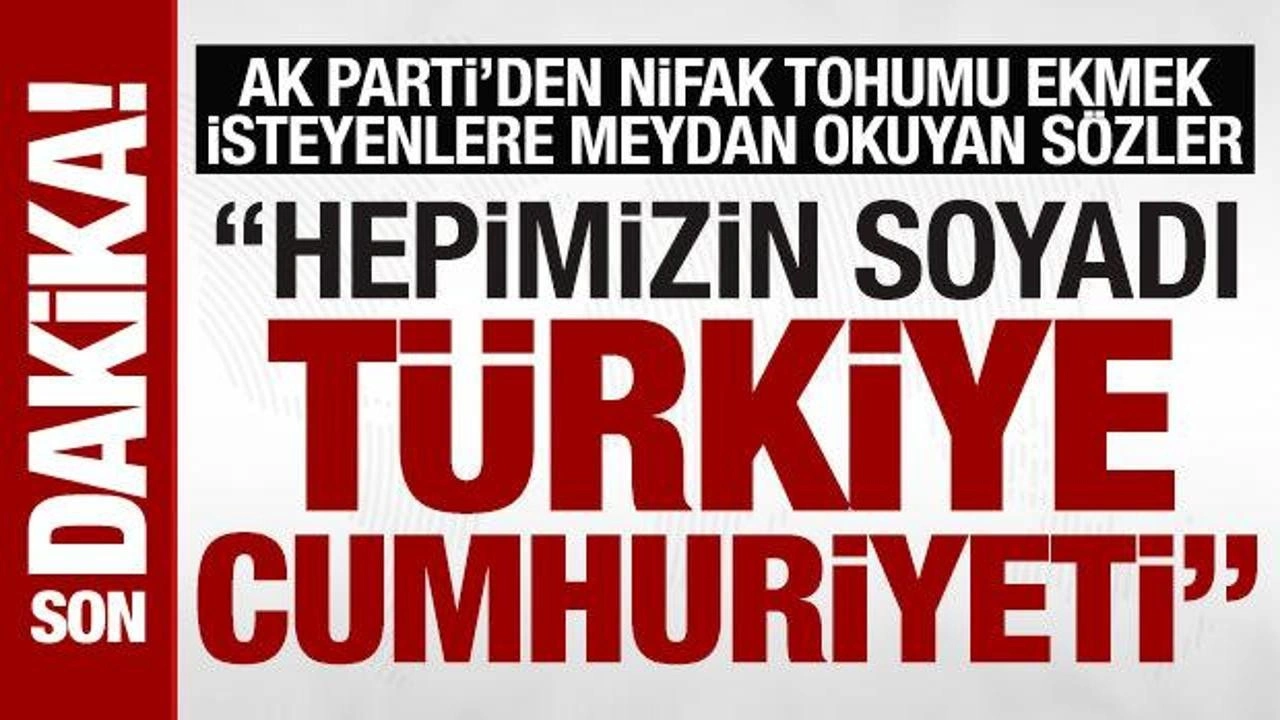 Nifak tohumu ekmek isteyenlere meydan okuyan s&ouml;zler: Hepimizin soyadı T&uuml;rkiye Cumhuriyeti