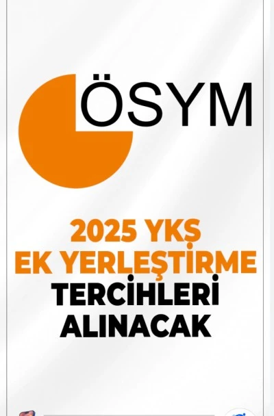 2025 YKS Ek Yerleştirme Tercihleri 25 Eylül’de Başlıyor