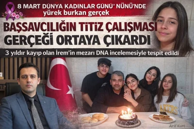Başsavcı Şahin&rsquo;in titiz &ccedil;alışmasıyla 3 yıldır kayıp olan İrem Karaca&rsquo;nın cenazesi bulundu.