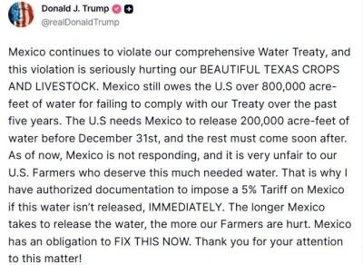 ABD Başkanı Trump’tan Meksika’ya su anlaşması uyarısı: &quot;Yeterli su serbest bırakılmazsa, yüzde 5 gümrük vergisi uygulanacak&quot;
