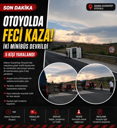 Adana-Gaziantep Otoyolu&rsquo;nda Kaza: İki Minib&uuml;s Devrildi, 5 Kişi Yaralandı