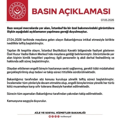 Aile ve Sosyal Hizmetler Bakanlığından, İstanbul&rsquo;daki bakım merkezindeki g&ouml;r&uuml;nt&uuml;lere ilişkin a&ccedil;ıklama
