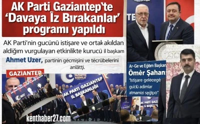 AK Parti Gaziantep&rsquo;te &ldquo;Davaya İz Bırakanlar&rdquo; programı d&uuml;zenlendi