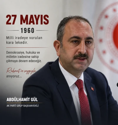 AK Parti Grup Başkanvekili Abd&uuml;lhamit G&uuml;l&rsquo;den 27 Mayıs Mesajı: &ldquo;Milli İradeye Vurulan Kara Leke&rdquo;