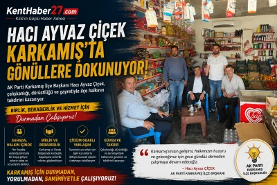 AK Partili Hacı Ayvaz &Ccedil;i&ccedil;ek Karkamış&rsquo;ta g&ouml;n&uuml;llere dokunuyor