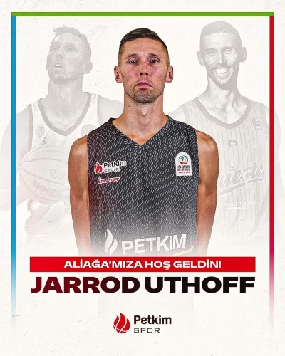 Aliağa Petkimspor, Jarrod Uthoff&rsquo;u kadrosuna kattı
