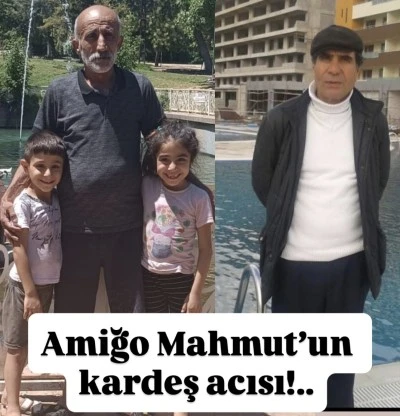 Amiğo Mahmut&rsquo;un Acı G&uuml;n&uuml;: Kardeşi Memik &Ccedil;ağdaş Hakk&rsquo;a Y&uuml;r&uuml;d&uuml;