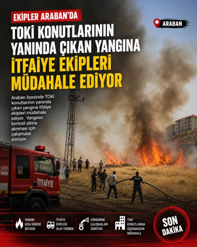 Araban&rsquo;da Korkutan Yangın: TOKİ Konutları Yakınında Alevler Y&uuml;kseldi