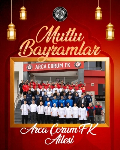 Arca &Ccedil;orum FK&rsquo;den Ramazan Bayramı mesajı
