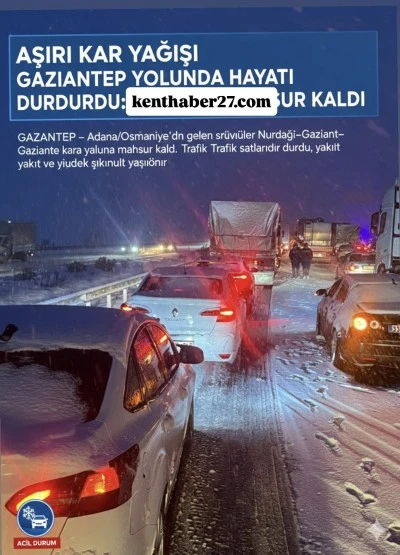 Aşırı Kar Yağışı Gaziantep Yolunda Hayatı Durdurdu: S&uuml;r&uuml;c&uuml;ler Mahsur Kaldı