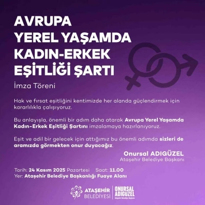 Ataşehir Belediyesi &quot;Avrupa Yerel Yaşamda Kadın-Erkek Eşitliği Şartı&quot;nı imzalamaya hazırlanıyor
