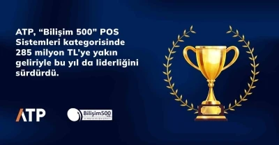 ATP, &quot;Bilişim 500&quot; POS Sistemleri Kategorisinde birinciliğini sürdürdü
