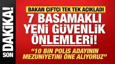 Bakan &Ccedil;ift&ccedil;i: 7 basamaklı yeni g&uuml;venlik &ouml;nlemleri devreye alınacak!