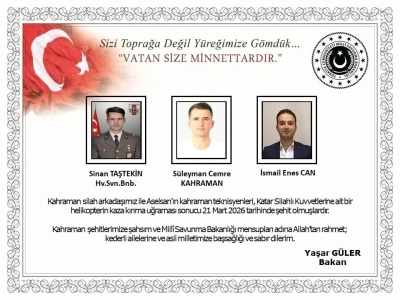 Bakan G&uuml;ler&rsquo;den Katar&rsquo;daki helikopter kazasındaki şehitler i&ccedil;in taziye mesajı
