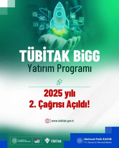 Bakan Kacır: &quot;TÜBİTAK BiGG Yatırım Programı’nın 2025 yılı 2’nci çağrısı başladı&quot;
