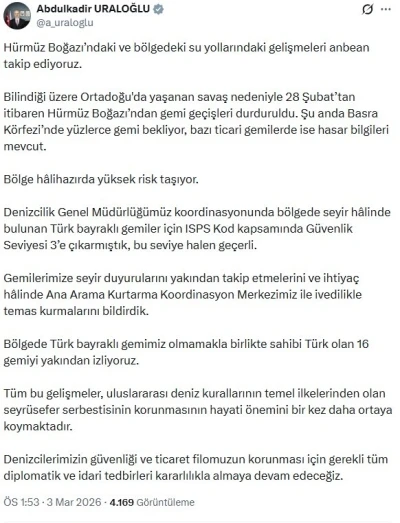 Bakan Uraloğlu: "H&uuml;rm&uuml;z Boğazı&rsquo;ndaki ve b&ouml;lgedeki su yollarındaki gelişmeleri anbean takip ediyoruz"
