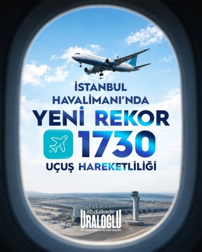 Bakan Uraloğlu: "İstanbul Havalimanı&rsquo;yla yeni bir kilometre taşına daha ulaştık"
