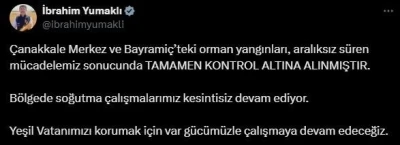 Bakan Yumaklı: &quot;Çanakkale Merkez ve Bayramiç’teki orman yangınları kontrol altına alınmıştır&quot;
