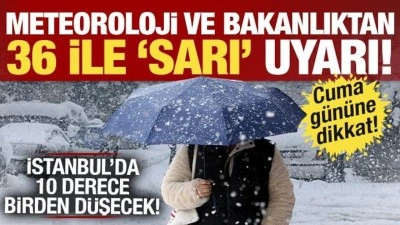 Bakanlık ve Meteoroloji peş peşe a&ccedil;ıkladı: 36 ile uyarı! İstanbul 10 derece birden d&uuml;şecek