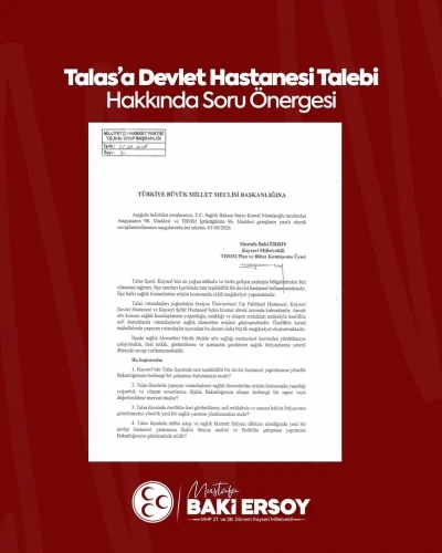 Baki Ersoy, Talas Devlet Hastanesi talebini meclis g&uuml;ndemine taşıdı

