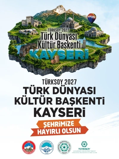 Başkan B&uuml;y&uuml;kkılı&ccedil;: Kayseri 2027 T&uuml;rk d&uuml;nyası k&uuml;lt&uuml;r başkenti oldu
