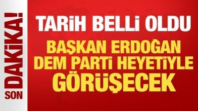 Başkan Erdoğan ile DEM heyeti görüşmesinin tarihi belli oldu