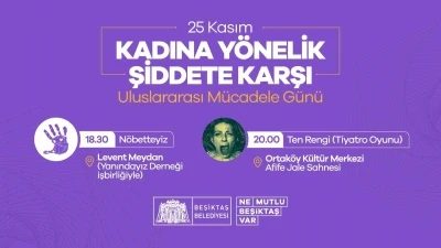 Beşiktaş Belediyesi’nden 25 Kasım Kadına Yönelik Şiddete Karşı Uluslararası Mücadele Günü etkinlikleri
