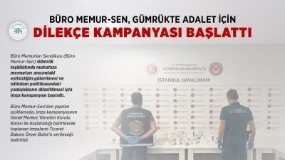 B&uuml;ro Memur-Sen, g&uuml;mr&uuml;k muhafaza memurları arasındaki eşitsizliğin giderilmesi i&ccedil;in imza kampanyası başlattı
