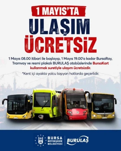 Bursa&rsquo;da 1 Mayıs&rsquo;ta ulaşım &uuml;cretsiz
