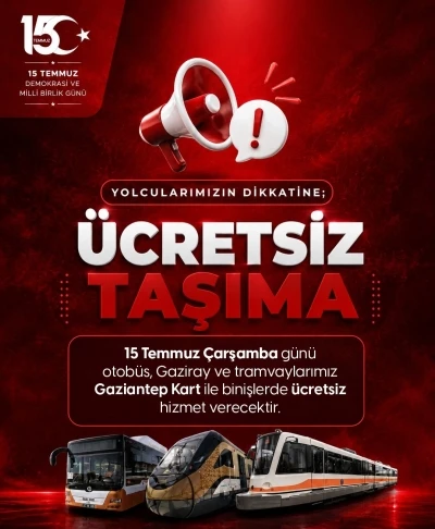 B&uuml;y&uuml;kşehir&rsquo;in toplu taşıma ara&ccedil;ları 15 Temmuz&rsquo;da Gaziantep Kart ile g&uuml;n boyu &uuml;cretsiz ulaşım hizmeti verecek
