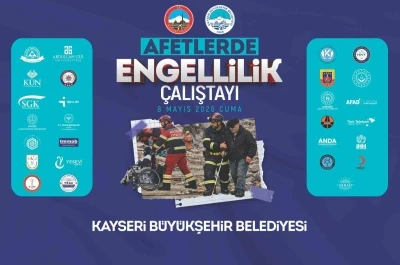 B&uuml;y&uuml;kşehir ve valilik iş birliğinde afetlerde engellilik &ccedil;alıştayı
