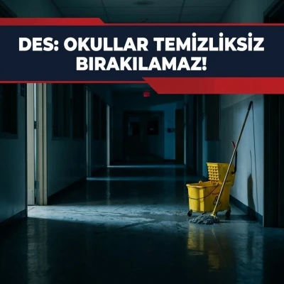 &Ccedil;elebi; "Okullar temizliksiz bırakılamaz"
