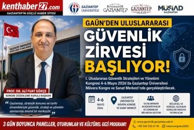 &Ccedil;ok &ouml;nemli kongre, Uluslararası G&uuml;venlik Gaziantep&rsquo;te masaya yatırılıyor. 