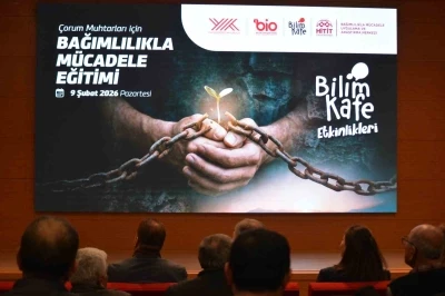 &Ccedil;orum&rsquo;da muhtarlara bağımlılıkla m&uuml;cadele eğitimi
