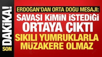 Cumhurbaşkanı Erdoğan'dan ABD ve İran'a mesaj: Sıkılı yumruklarla m&uuml;zakere olmaz!