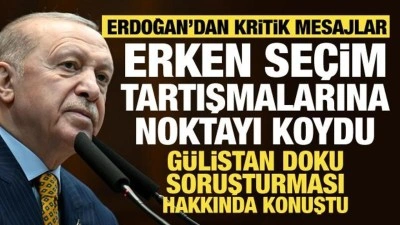 Cumhurbaşkanı Erdoğan'dan erken se&ccedil;im a&ccedil;ıklaması! Tartışmalara noktayı koydu