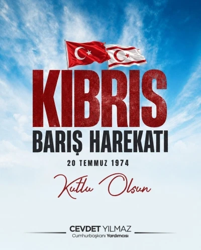 Cumhurbaşkanı Yardımcısı Yılmaz: "Kıbrıs Barış Harekatı&rsquo;nın 52. yıl d&ouml;n&uuml;m&uuml; kutlu olsun"
