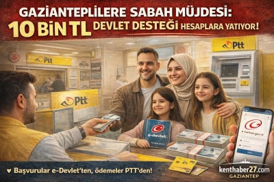Dar gelirli Gazianteplilere Sabah M&uuml;jdesi. 10 Bin TL Devlet Desteği Hesaplara Yatıyor
