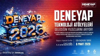 DENEYAP Teknoloji At&ouml;lyeleri 2026 &ouml;ğrenci başvurularını a&ccedil;tı
