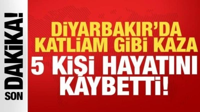 Diyarbakır'da katliam gibi kaza: 3'&uuml; &ccedil;ocuk 5 kişi &ouml;ld&uuml;, 2 kişi yaralandı
