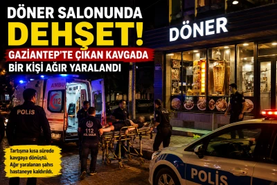 D&ouml;ner Salonunda Dehşet! Gaziantep'te &Ccedil;ıkan Kavgada Bir Kişi Ağır Yaralandı