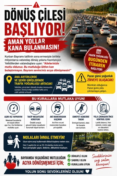 D&ouml;n&uuml;ş &Ccedil;ilesi Başlıyor: Aman Yollar Kana Bulanmasın!