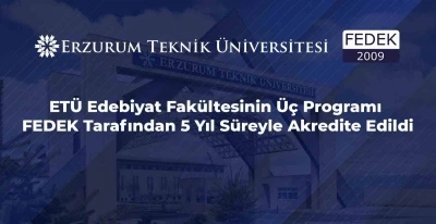 ET&Uuml; Edebiyat Fak&uuml;ltesinin &uuml;&ccedil; programı FEDEK tarafından 5 yıl s&uuml;reyle akredite edildi
