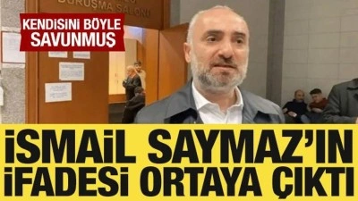 Ev hapsi verilen İsmail Saymaz'ın ifadesi ortaya &ccedil;ıktı