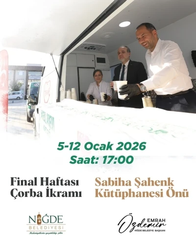 Final haftasında i&ccedil;leri ısıtan &ccedil;orba ikramı Niğde Belediyesi&rsquo;nden
